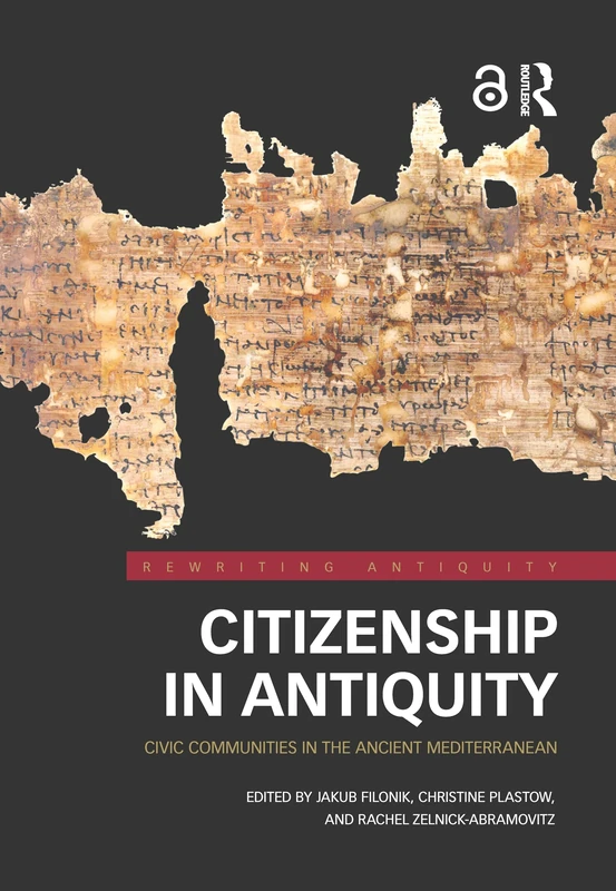 Citizenship in Antiquity: Civic Communities in the Ancient Mediterranean (Rewriting Antiquity)