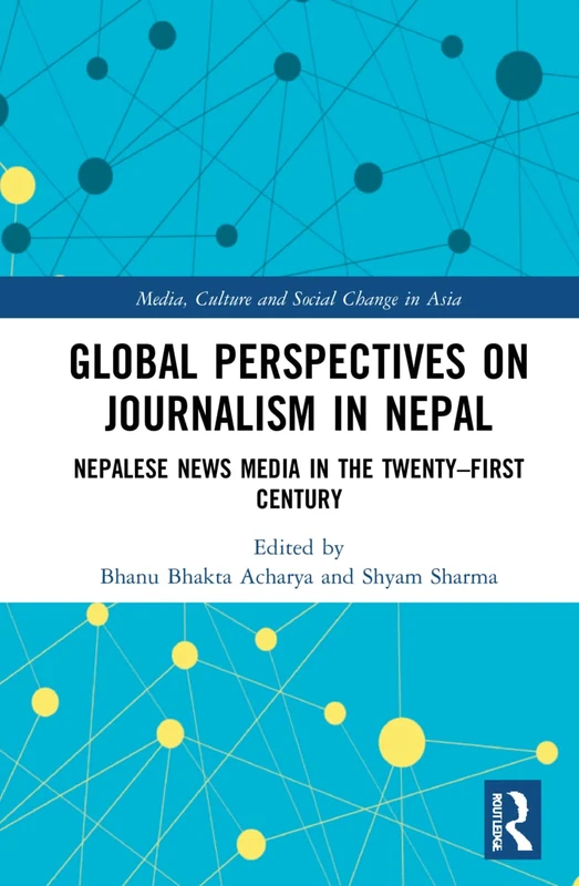 Routledge Global Perspectives on Journalism in Nepal Book