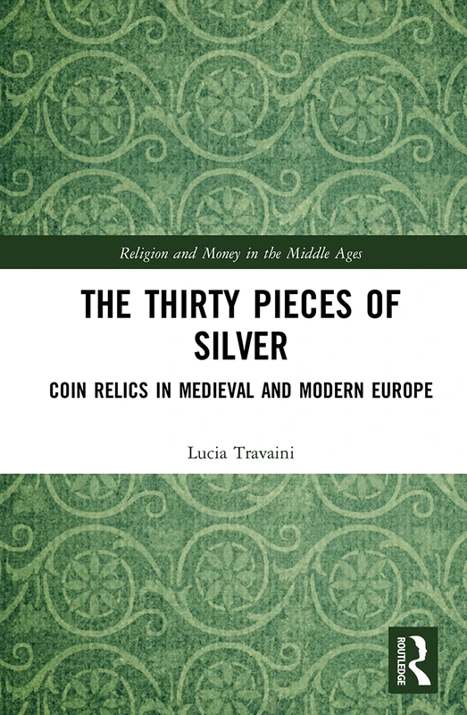 Routledge - The Thirty Pieces of Silver: Coin Relics Book