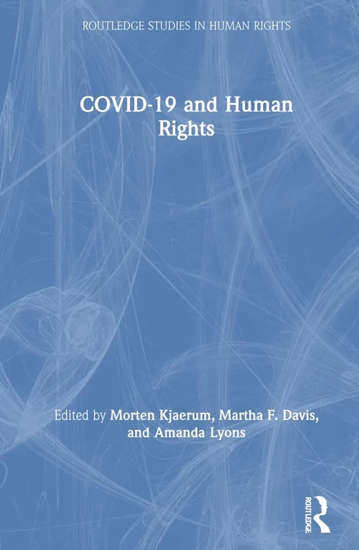 COVID-19 and Human Rights: Lessons from a Pandemic (Routledge Studies in Human Rights)