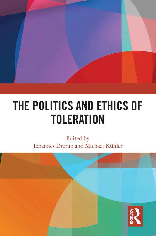 Routledge - The Politics and Ethics of Toleration Book