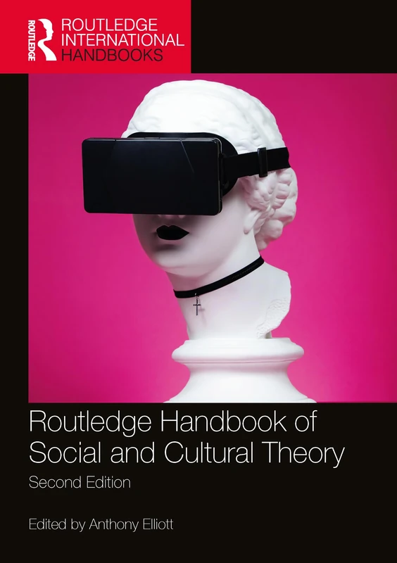 Routledge Handbook of Social and Cultural Theory: 2nd Edition (Routledge International Handbooks)