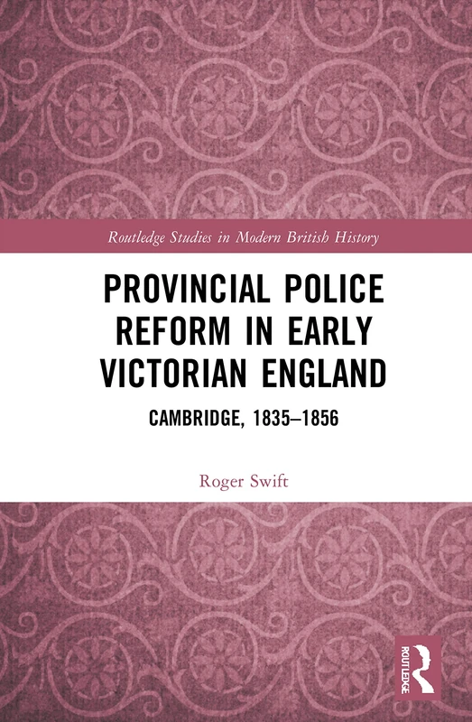 Routledge Provincial Police Reform in Early Victorian England