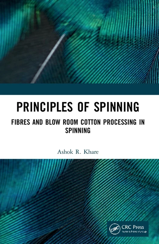 Principles of Spinning: Fibres and Blow Room Cotton Processing in Spinning