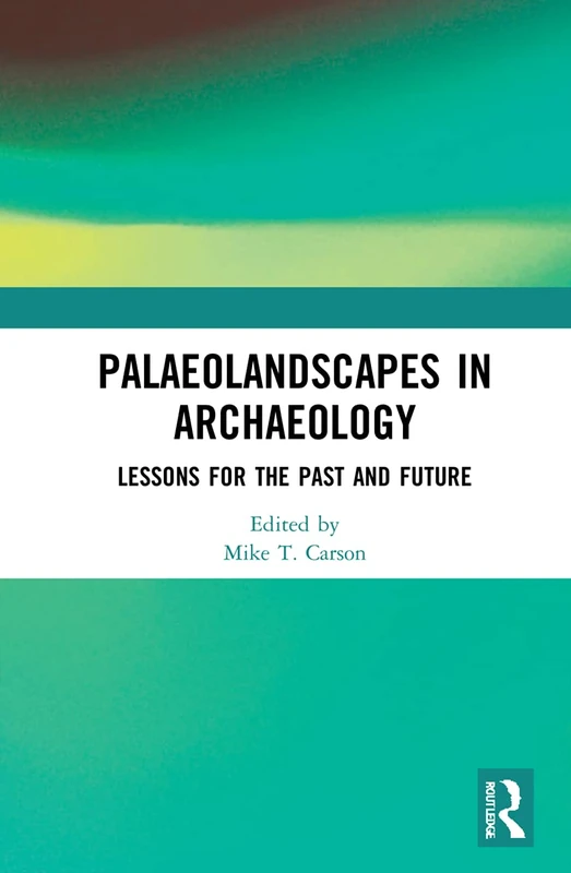 Routledge - Palaeolandscapes in Archaeology Book