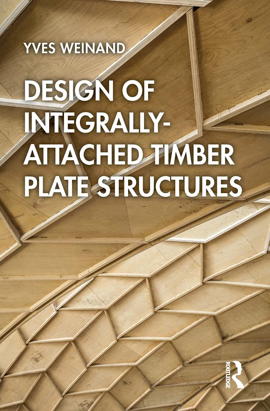 Routledge - Design of Integrally-Attached Timber Plate Structures