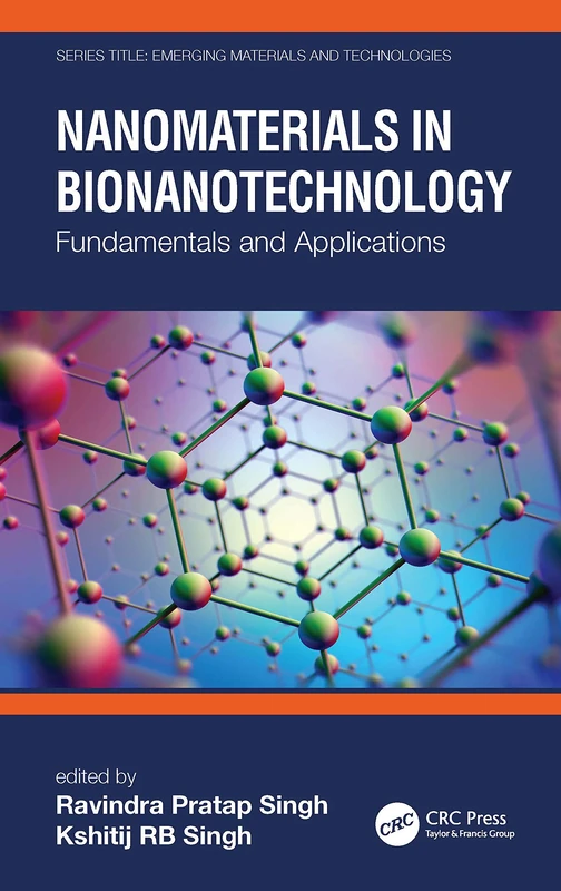 Nanomaterials in Bionanotechnology: Fundamentals and Applications (Emerging Materials and Technologies)