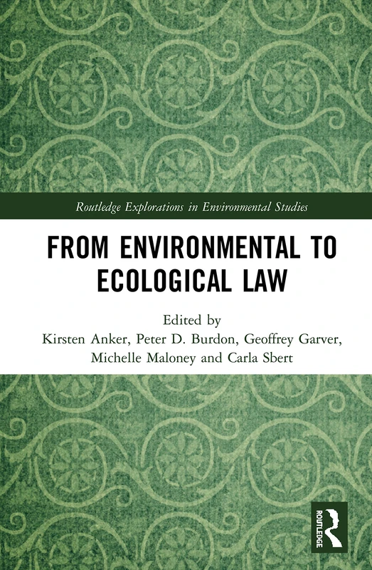 From Environmental to Ecological Law (Routledge Explorations in Environmental Studies)