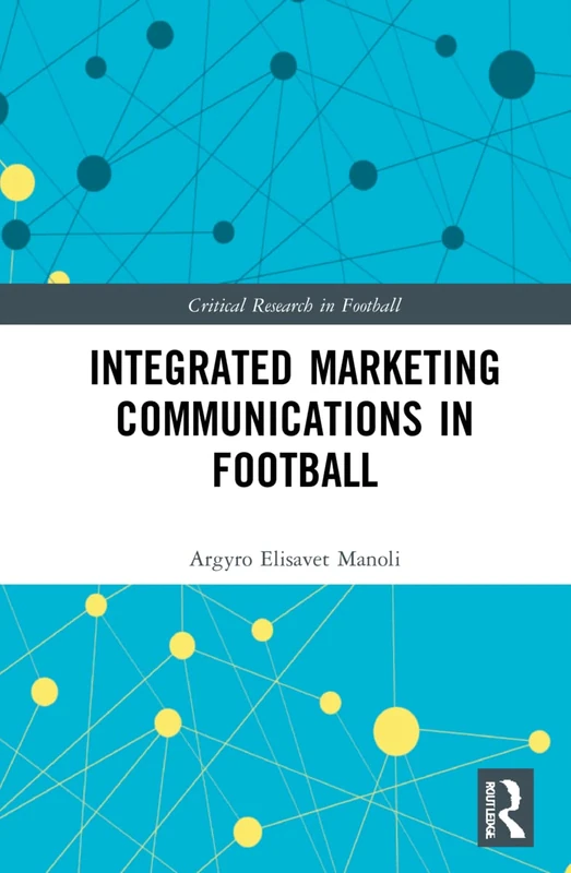 Routledge Integrated Marketing Communications in Football Book