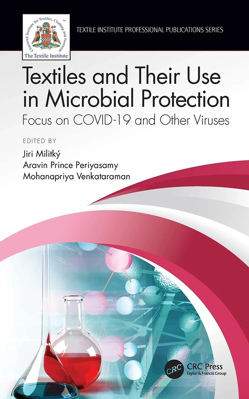 Textiles and Their Use in Microbial Protection: Focus on COVID-19 and Other Viruses (Textile Institute Professional Publications) - Image 1