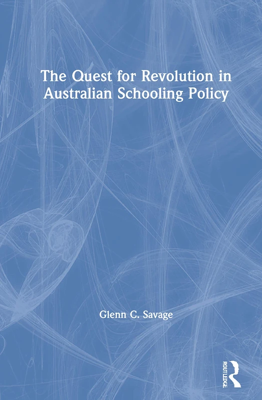 Routledge - The Quest for Revolution in Australian Schooling Policy - Image 1