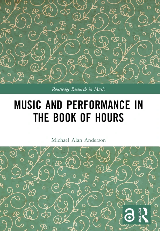 Music and Performance in the Book of Hours (Routledge Research in Music)
