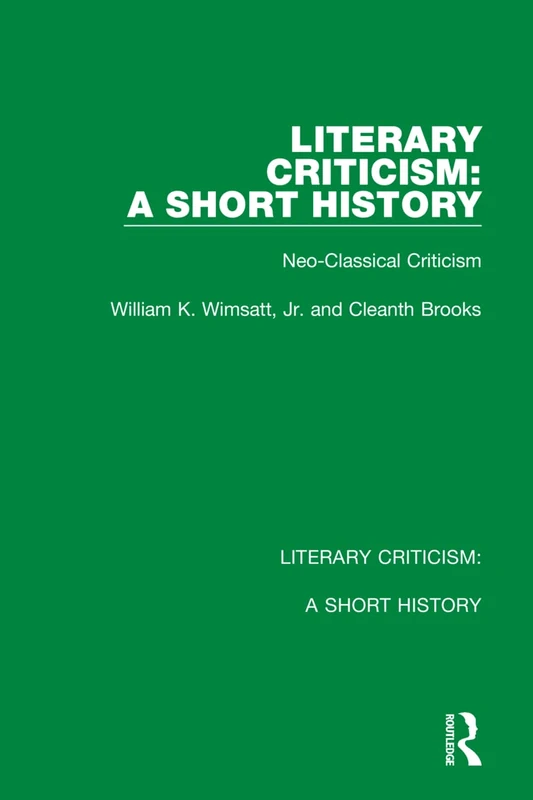 Literary Criticism: A Short History: Neo-Classical Criticism: 2