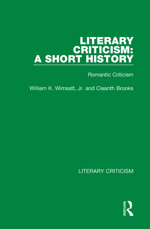Literary Criticism: A Short History: Romantic Criticism: 3
