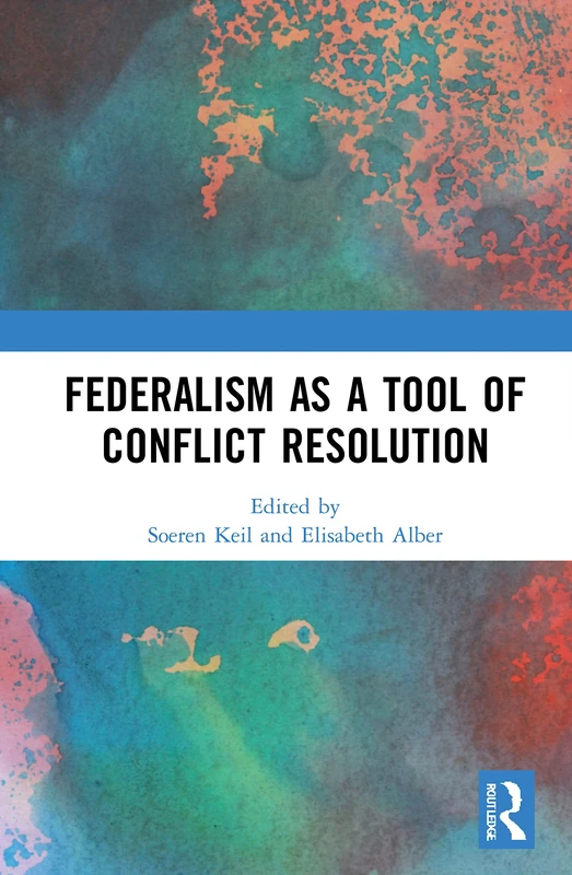 Routledge - Federalism as a Tool of Conflict Resolution