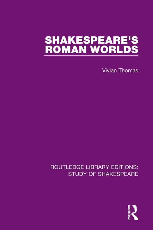 Shakespeare’s Roman Worlds: 11 (Routledge Library Editions: Study of Shakespeare) - Image 1