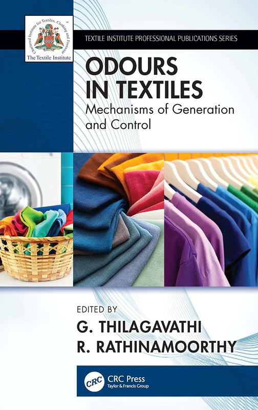 Odour in Textiles: Generation and Control (Textile Institute Professional Publications)