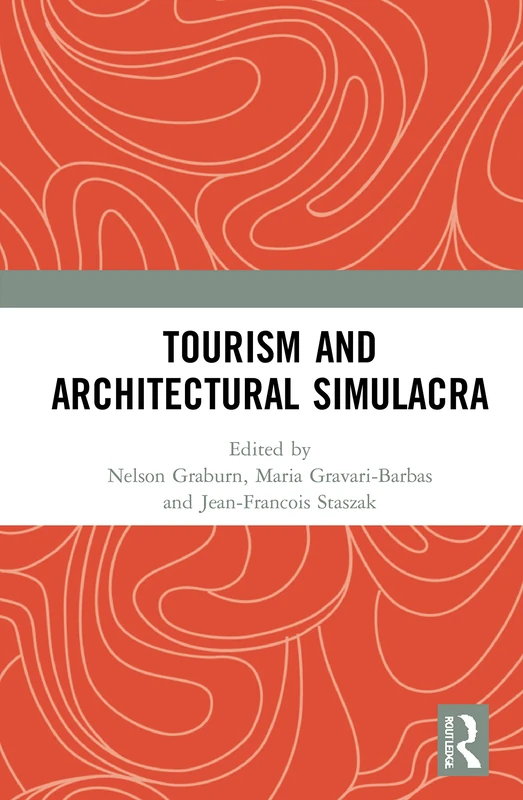 Routledge - Tourism and Architectural Simulacra Book