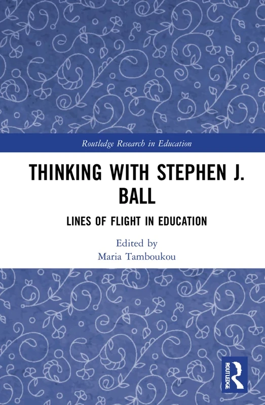 Routledge Thinking with Stephen J. Ball - Education Research