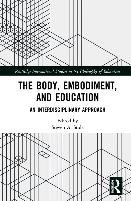 Routledge The Body, Embodiment, and Education - Philosophy Book