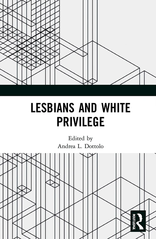 Lesbians and White Privilege by Routledge - Academic Book - Image 1