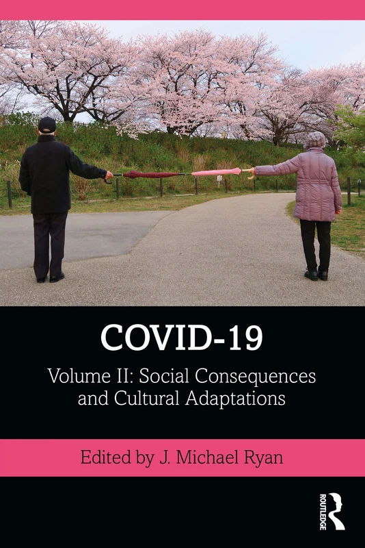 COVID-19: Volume II: Social Consequences and Cultural Adaptations: 2 (The COVID-19 Pandemic Series)