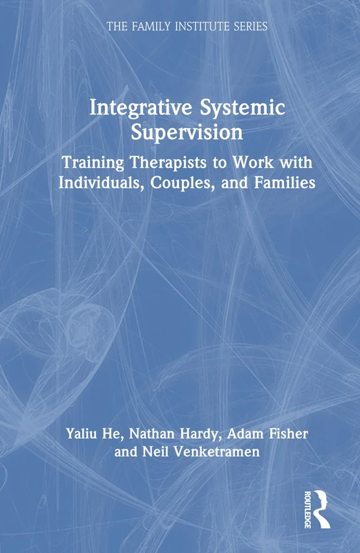 Routledge Integrative Systemic Supervision Training Book