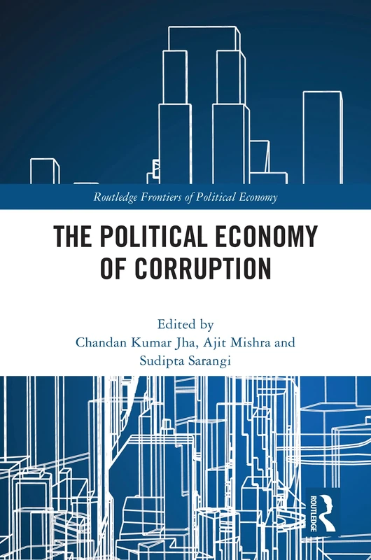 The Political Economy of Corruption (Routledge Frontiers of Political Economy)