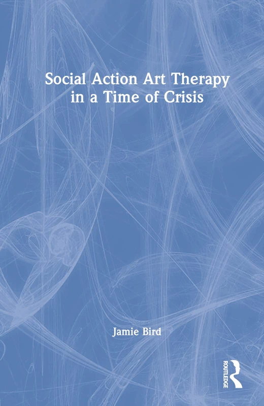 Social Action Art Therapy in a Time of Crisis