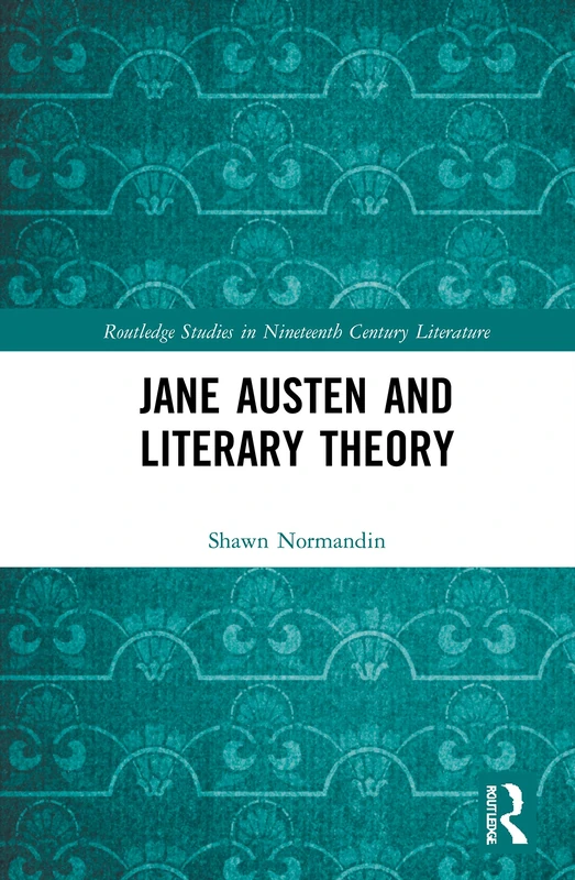Routledge - Jane Austen and Literary Theory (Academic Book)