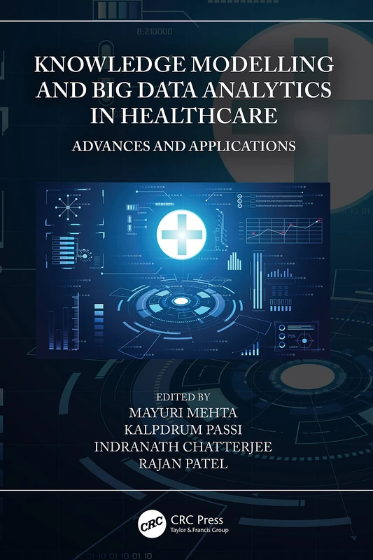CRC Press - Knowledge Modelling and Big Data Analytics in Healthcare