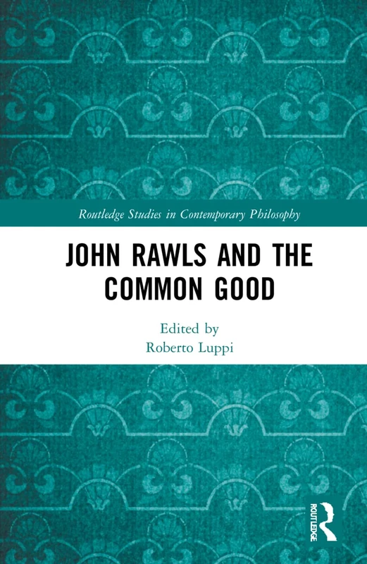 Routledge John Rawls and the Common Good - Philosophy Book