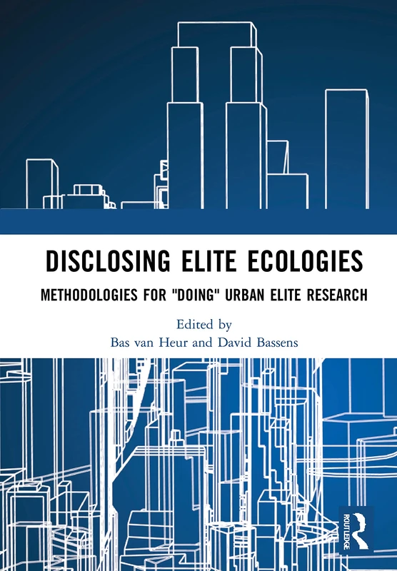 Routledge Disclosing Elite Ecologies - Urban Research Book