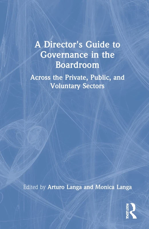 Routledge - A Director's Guide to Governance in the Boardroom