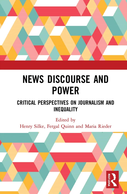 News Discourse and Power: Critical Perspectives on Journalism and Inequality