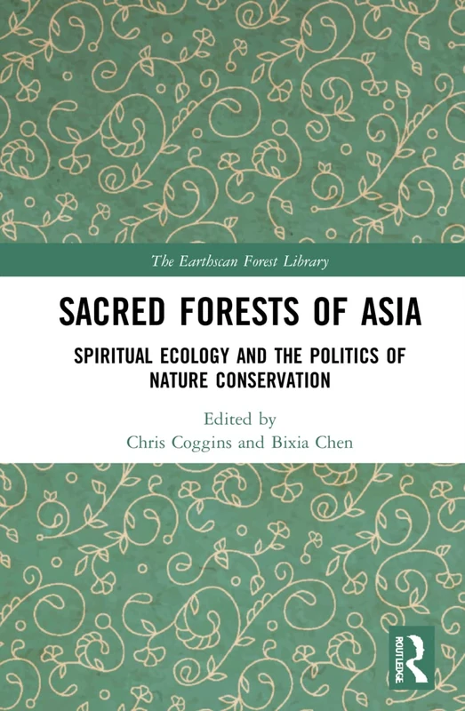 Routledge - Sacred Forests of Asia: Spiritual Ecology Book