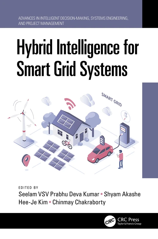 Hybrid Intelligence for Smart Grid Systems (Advances in Intelligent Decision-Making, Systems Engineering, and Project Management)