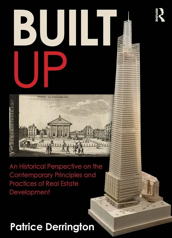 Built Up: An Historical Perspective on the Contemporary Principles and Practices of Real Estate Development - Image 1