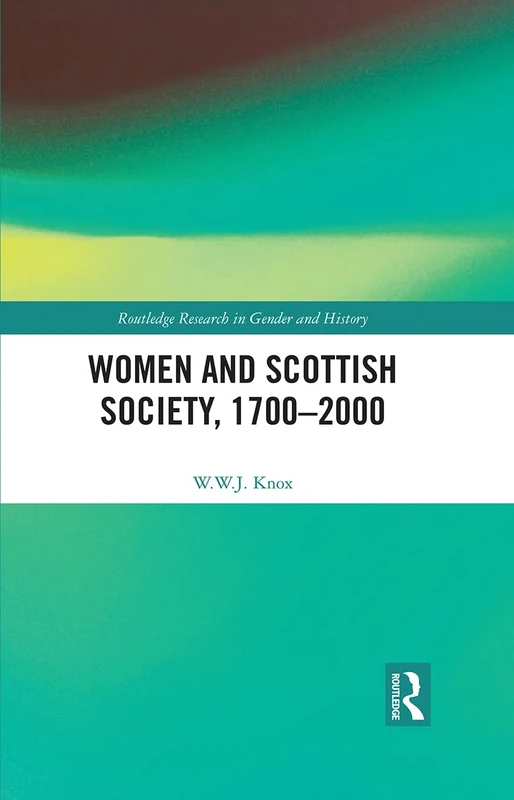 Routledge Women and Scottish Society, 1700-2000 History Book