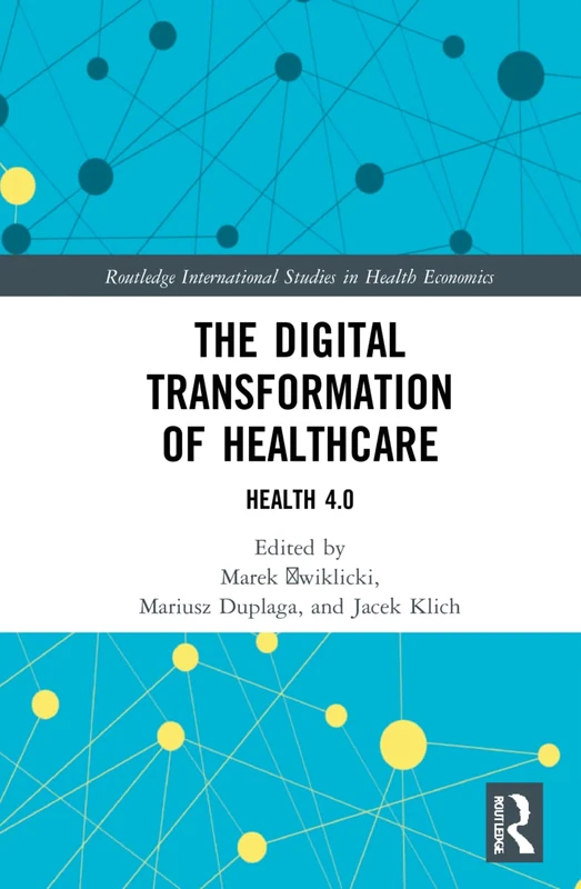 Routledge The Digital Transformation of Healthcare Health 4.0