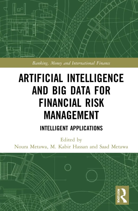 Routledge AI and Big Data for Financial Risk Management Book