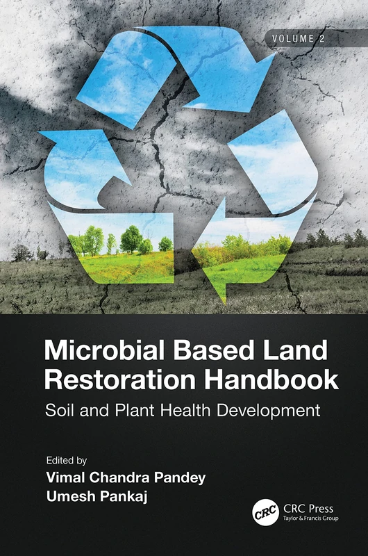CRC Press Microbial Based Land Restoration Handbook Vol 2