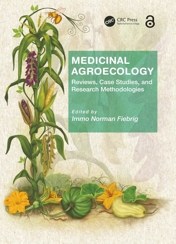 Medicinal Agroecology: Reviews, Case Studies and Research Methodologies
