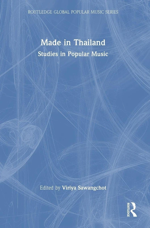 Made in Thailand: Studies in Popular Music (Routledge Global Popular Music Series)