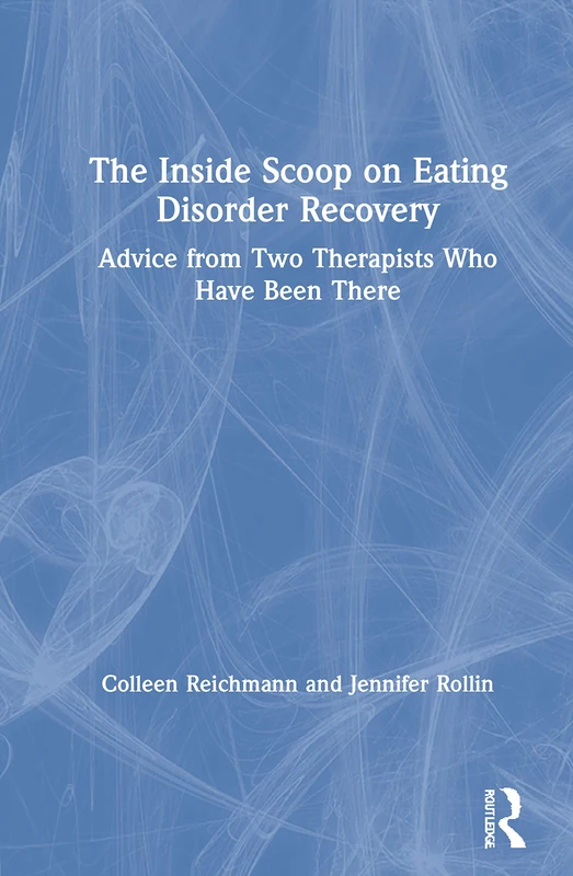 Routledge - The Inside Scoop on Eating Disorder Recovery Book