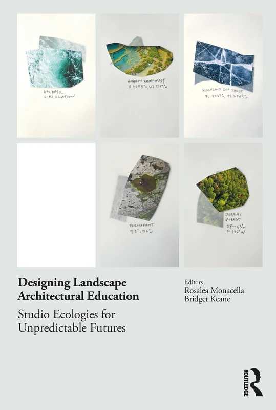 Designing Landscape Architectural Education: Studio Ecologies for Unpredictable Futures - Image 1