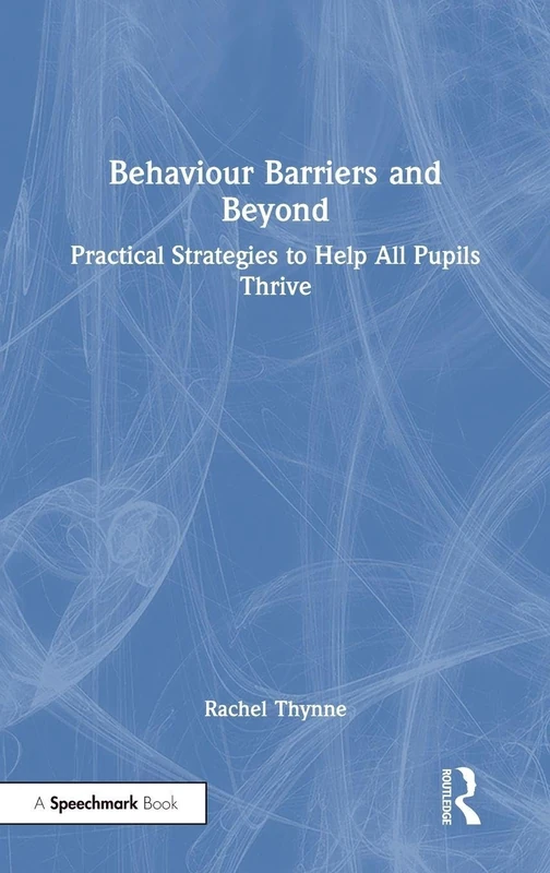 Behaviour Barriers and Beyond: Practical Strategies to Help All Pupils Thrive - Image 1