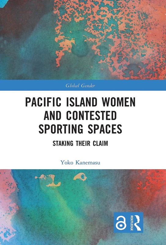 Routledge - Pacific Island Women and Contested Sporting Spaces