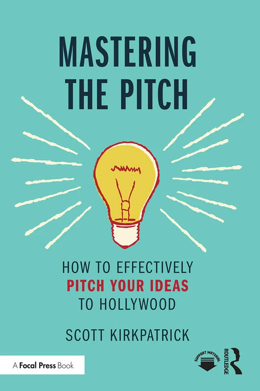 Mastering the Pitch: How to Effectively Pitch Your Ideas to Hollywood