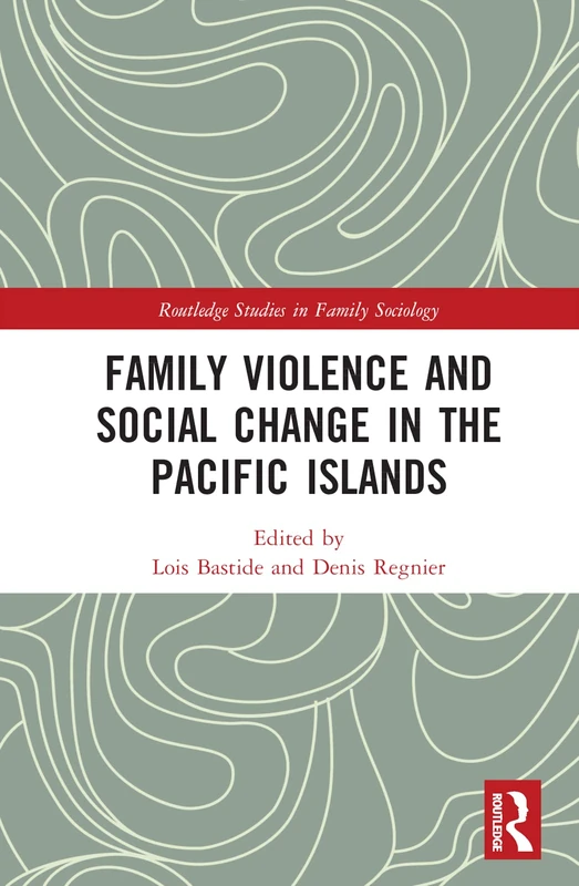 Routledge Family Violence and Social Change in the Pacific Islands